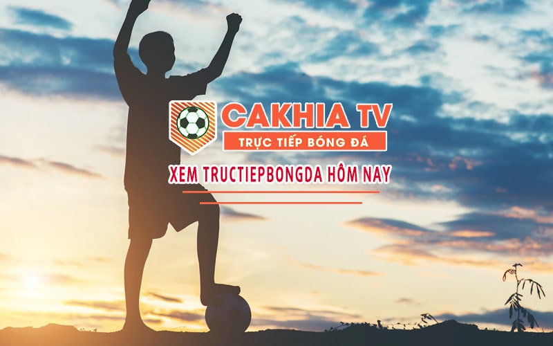 Lịch thi đấu bóng đá trên Cakhia TV hàng đầu